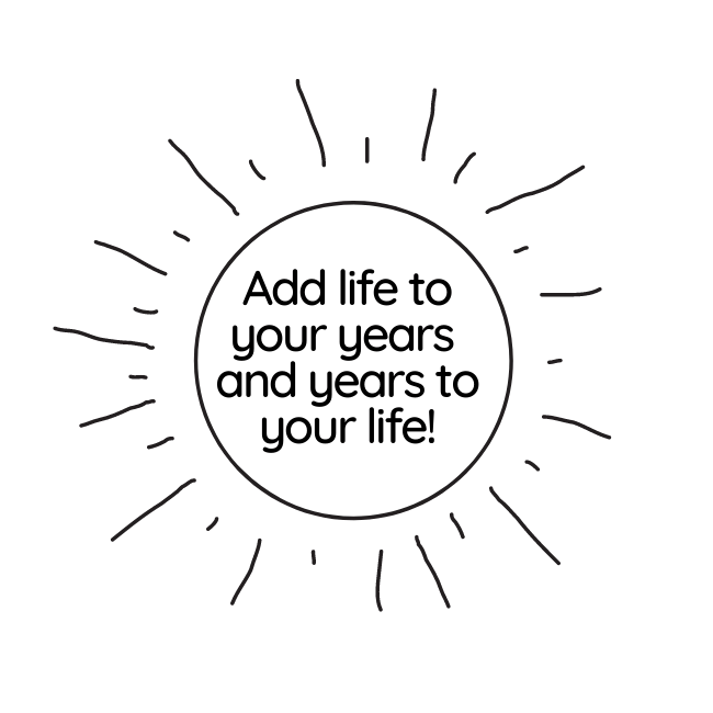 add life to your years and years to your life