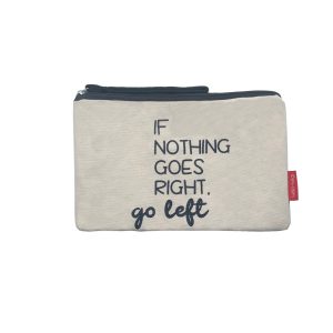 IF NOTHING GOES RIGHT, GO LEFT CLUTCH BAG