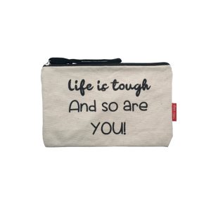 “LIFE IS TOUGH AND SO ARE YOU!” CLUTCH BAG